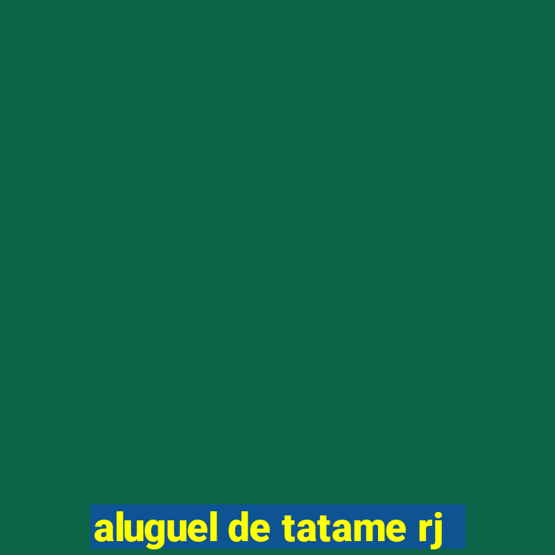 aluguel de tatame rj